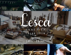 “Lesca LUNETIER” TRUNK SHOW By 上田宝飾時計店